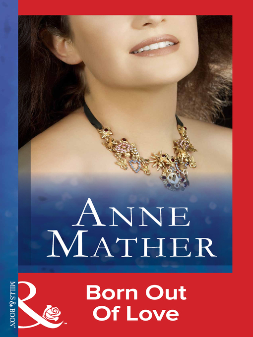 Title details for Born Out of Love by Anne Mather - Available